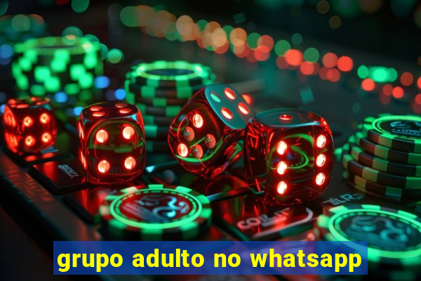 grupo adulto no whatsapp